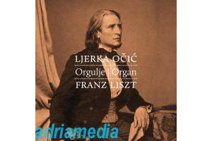 LJERKA OCIC - orgulje  organ  Franz Liszt , 2012 (CD)